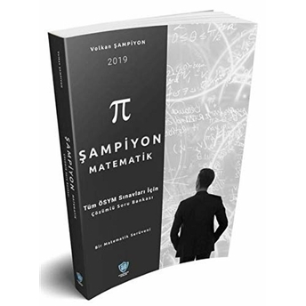 2019 Şampiyon Matematik Tüm Ösym Sınavları Için Çözümlü Soru Bankası Volkan Şampiyon