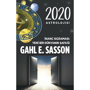 2020 Astrolojisi Inanç Sıçraması Yeni Bir Dünyanın Şafağı Gahl E. Sasson