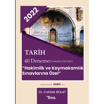 2022 Tarih 40 Deneme Tamamı Çözümlü - Hakimlik Ve Kaymakamlık Sınavlarına Özel Cahide Bolat