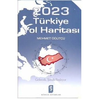 2023 Türkiye Yol Haritası Mehmet Öğütçü