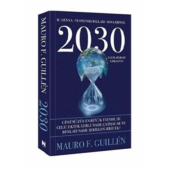 2030 – Bu Dünya Ve Onun Kuralları Sona Eriyor Mauro F. Guillen