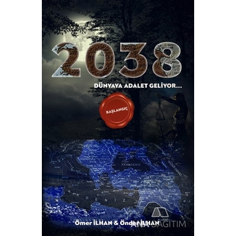 2038 Dünyaya Adalet Geliyor (Başlangıç) Ömer Ilhan