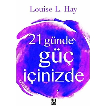 21 Günde Güç Içinizde Louise L. Hay