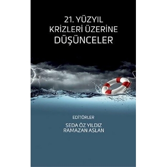 21. Yüzyıl Krizleri Üzerine Düşünceler