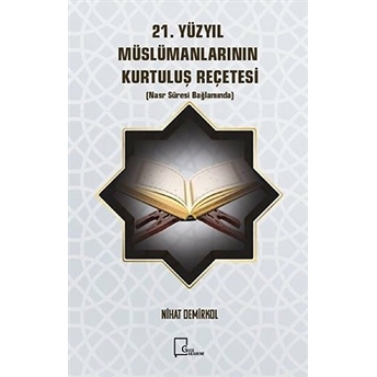 21. Yüzyıl Müslümanlarının Kurtuluş Reçetesi