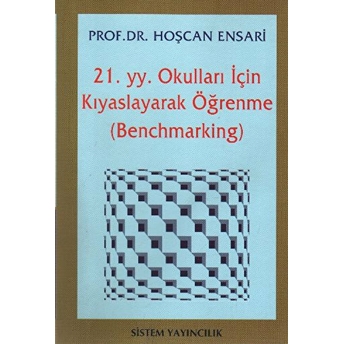 21. Yüzyıl Okulları Için Kıyaslayarak Öğrenme Hoşcan Ensari