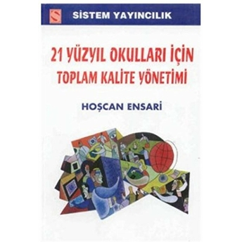 21. Yüzyıl Okulları Için Toplam Kalite Yönetimi Hoşcan Ensari