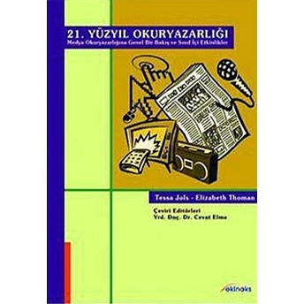 21. Yüzyıl Okuryazarlığı Medya Okuryazarlığına Genel Bir Bakış Ve Sınıf Içi Etkinlikler Tessa Jols