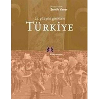 21. Yüzyıla Girerken Türkiye Semih Vaner