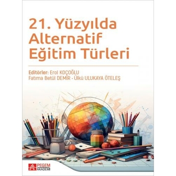 21. Yüzyılda Alternatif Eğitim Türleri Erol Koçoğlu