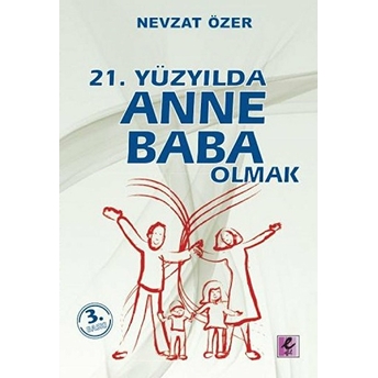 21. Yüzyılda Anne Baba Olmak Nevzat Özer