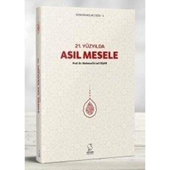 21. Yüzyılda Asıl Mesele Mahmud Es'Ad Coşan