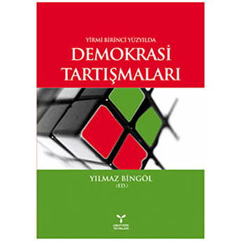 21. Yüzyılda Demokrasi Tartışmaları - Yılmaz Bingöl