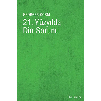 21. Yüzyılda Din Sorunu Georges Corm