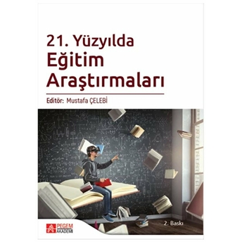 21. Yüzyılda Eğitim Araştırmaları - Mustafa Çelebi