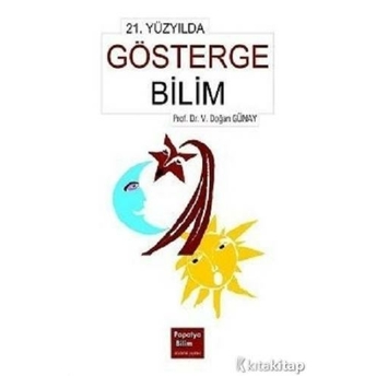 21. Yüzyılda Göstergebilim Doğan Günay (Prof. Dr.)