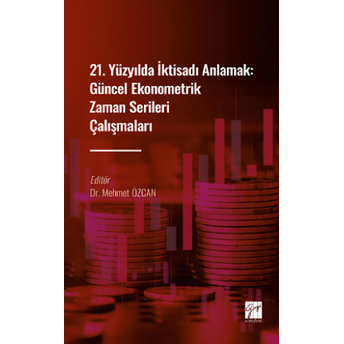 21. Yüzyılda Iktisadı Anlamak Mehmet Özcan