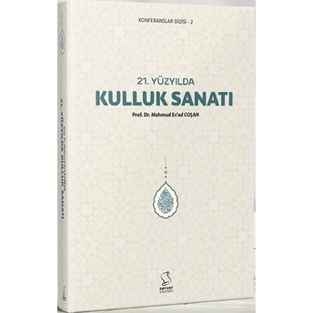 21. Yüzyılda Kulluk Sanatı Mahmud Es'Ad Coşan