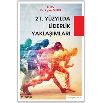 21. Yüzyılda Liderlik Yaklaşımları Kolektif