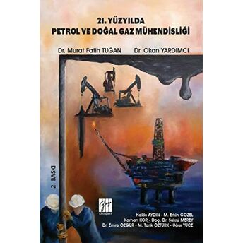 21. Yüzyılda Petrol Ve Doğal Gaz Mühendisliği Murat Fatih Tuğan