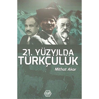 21. Yüzyılda Türkçülük Mithat Akar