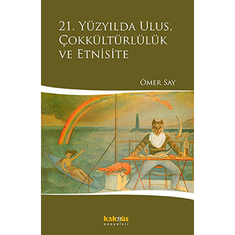 21. Yüzyılda Ulus, Çokkültürlülük Ve Etnisite Ömer Say