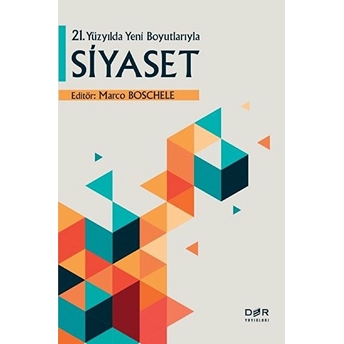 21. Yüzyılda Yeni Boyutlarıyla Siyaset - Kolektif