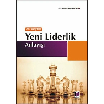 21. Yüzyılda Yeni Liderlik Anlayışı