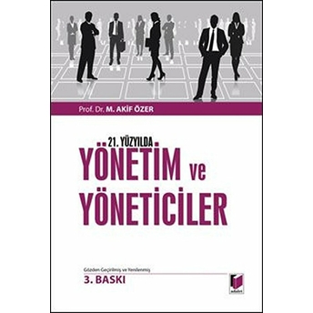 21. Yüzyılda Yönetim Ve Yöneticiler