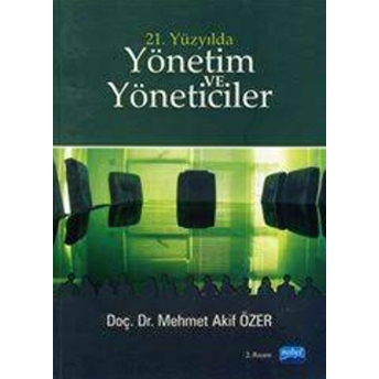 21. Yüzyılda Yönetim Ve Yöneticiler