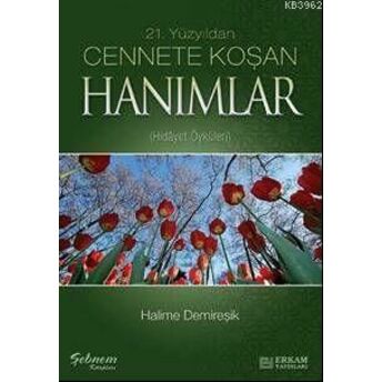 21. Yüzyıldan21. Yüzyıldan| Cennete Koşan Hanımlar Halime Demireşik