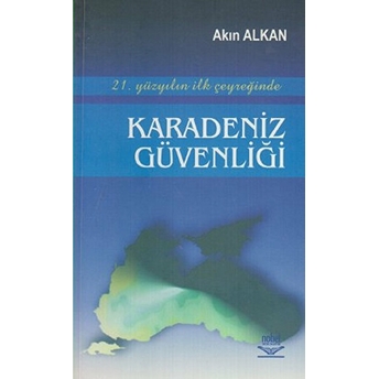 21. Yüzyılın Ilk Çeyreğinde Karadeniz Güvenliği