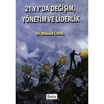 21. Yy'da Değişim, Yönetim Ve Liderlik Mesud Ünal