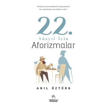 22. Yüzyıl Için Aforizmalar Anıl Öztürk