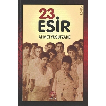 23 Esir - Ahmet Yusufzade