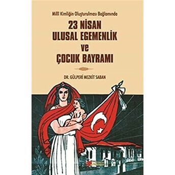 23 Nisan Ulusal Egemenlik Ve Çocuk Bayramı Gülperi Mezkit Saban