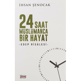 24 Saat Müslümanca Bir Hayat Ihsan Şenocak