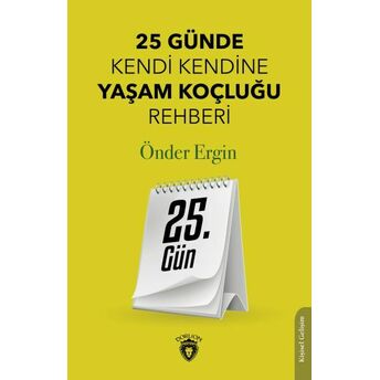 25. Gün 25 Günde Kendi Kendine Yaşam Koçluğu Rehberliği Önder Ergin