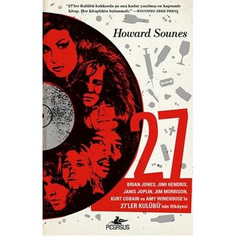 27 Brian Jones, Jimi Hendrix Janis Joplin, Jim Morrison, Kurt Cobain Ve Amy Winehouse’la 27’Ler Howard Sounes