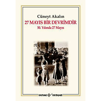 27 Mayıs Bir Devrimdir Cüneyt Akalın