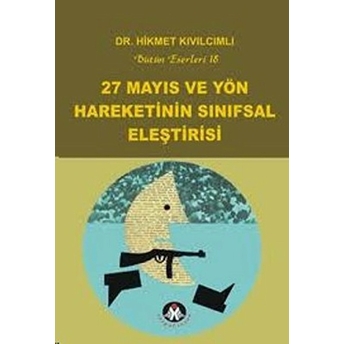 27 Mayıs Ve Yön Hareketinin Sınıfsal Eleştirisi Hikmet Kıvılcımlı