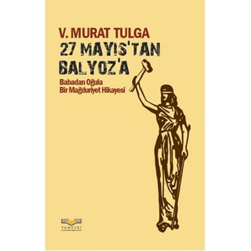 27 Mayıs'Tan Balyoz'A V. Murat Tulga