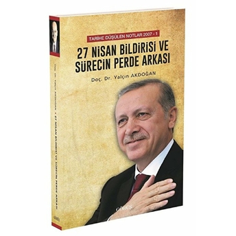 27 Nisan Bildirisi Ve Sürecin Perde Arkası Yalçın Akdoğan