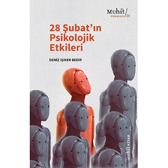 28 Şubat’ın Psikolojik Etkileri Deniz Işıker Bedir