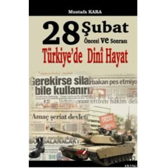 28 Şubat Öncesi Ve Sonrası Türkiye'de Dini Hayat Mustafa Kara