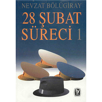 28 Şubat Süreci 1 Nevzat Bölügiray