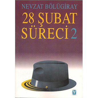 28 Şubat Süreci 2 Nevzat Bölügiray