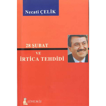 28 Şubat Ve Irtica Tehdidi Necati Çelik