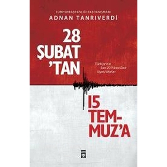 28 Şubat'tan 15 Temmuz'a Adnan Tanrıverdi