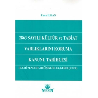 2863 Sayılı Kültür Ve Tabiat Varlıklarını Koruma Kanunu Tarihçesi Emre Ilhan